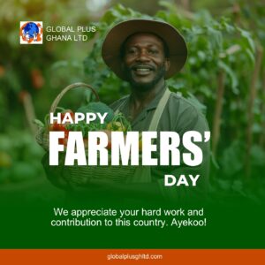 happy farmers day - Global Plus Gh Ltd